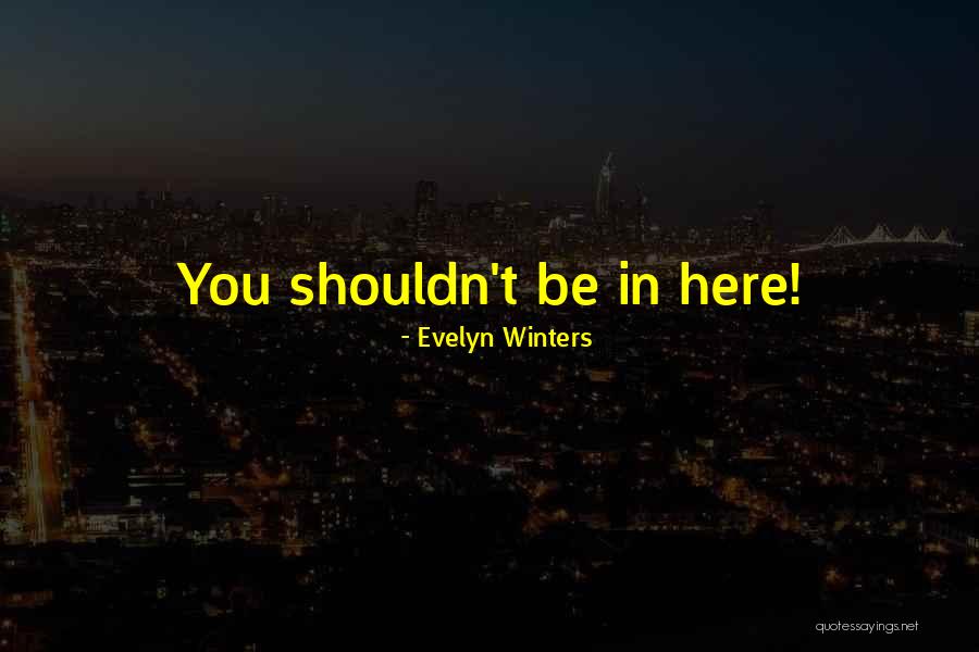 Spelar Quotes By Evelyn Winters Spelar Quotes By Evelyn Winters