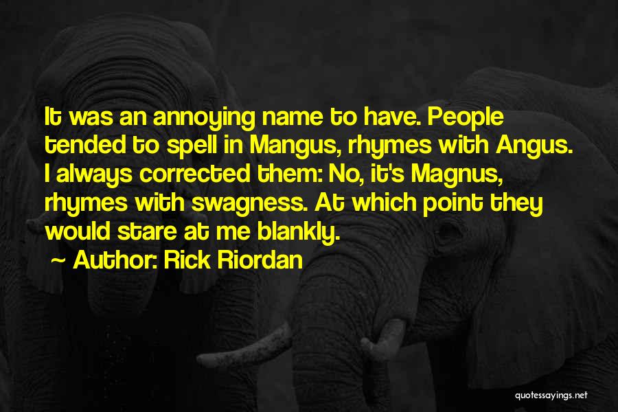 Spell Out Your Name Quotes By Rick Riordan