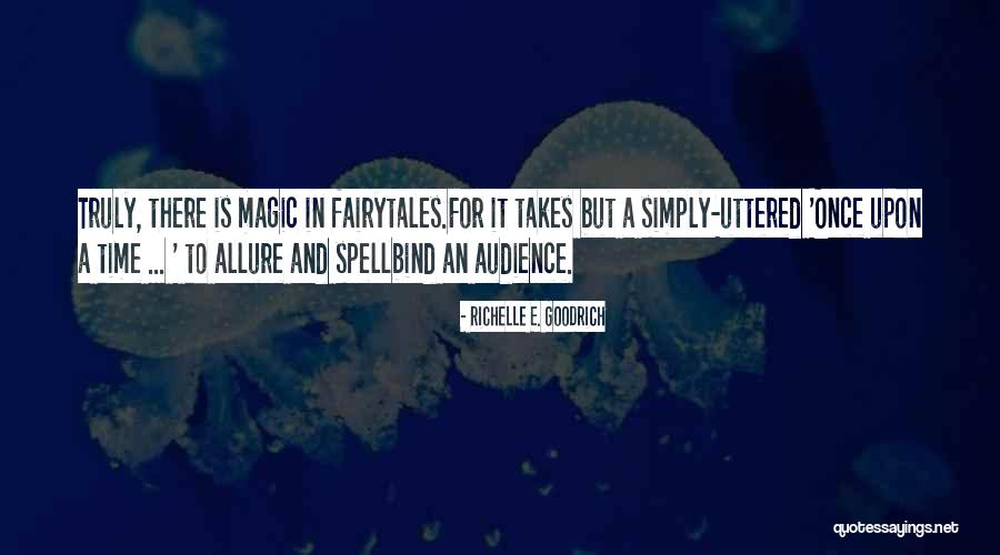 Spellbind Quotes By Richelle E. Goodrich Spellbind Quotes By Richelle E. Goodrich