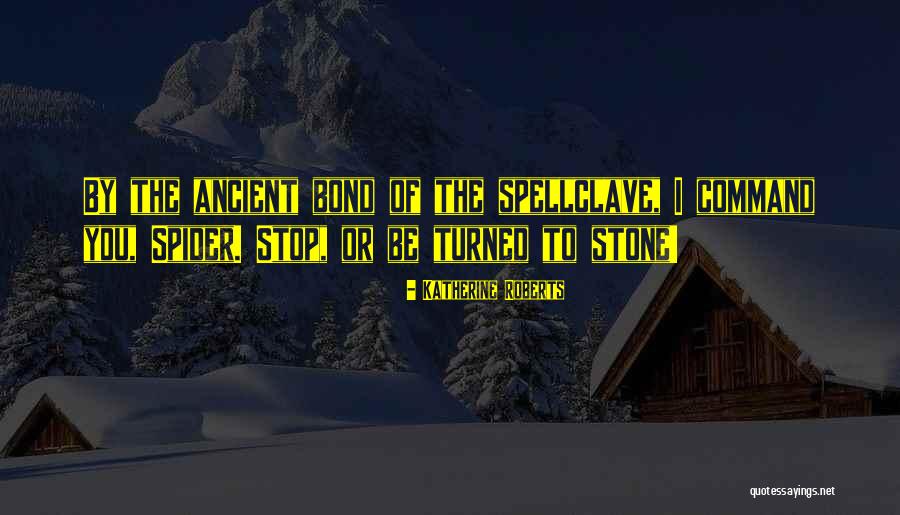 Spellclave Quotes By Katherine Roberts Spellclave Quotes By Katherine Roberts