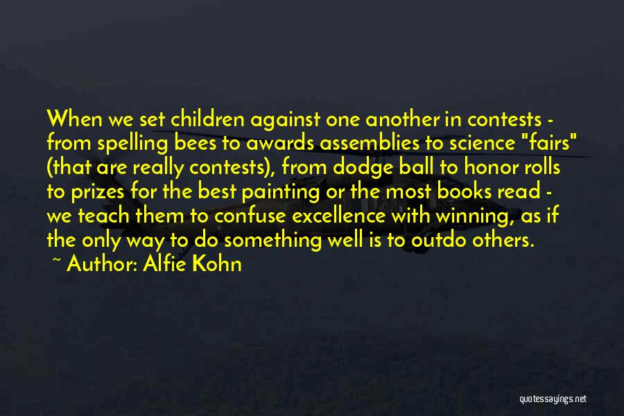 Spelling Bees Quotes By Alfie Kohn