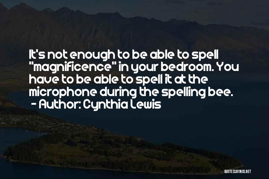 Spelling Bees Quotes By Cynthia Lewis