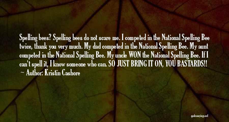 Spelling Bees Quotes By Kristin Cashore