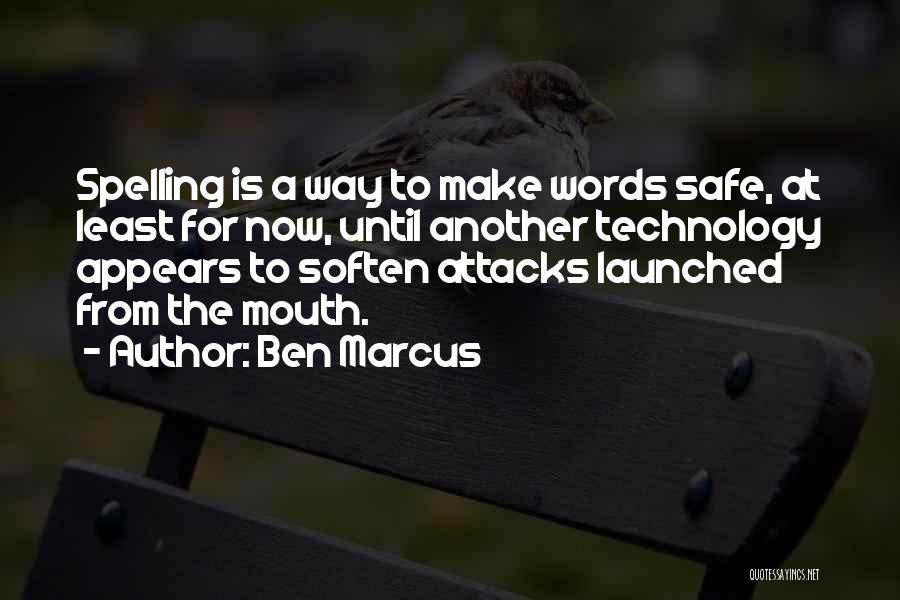 Spelling Quotes By Ben Marcus