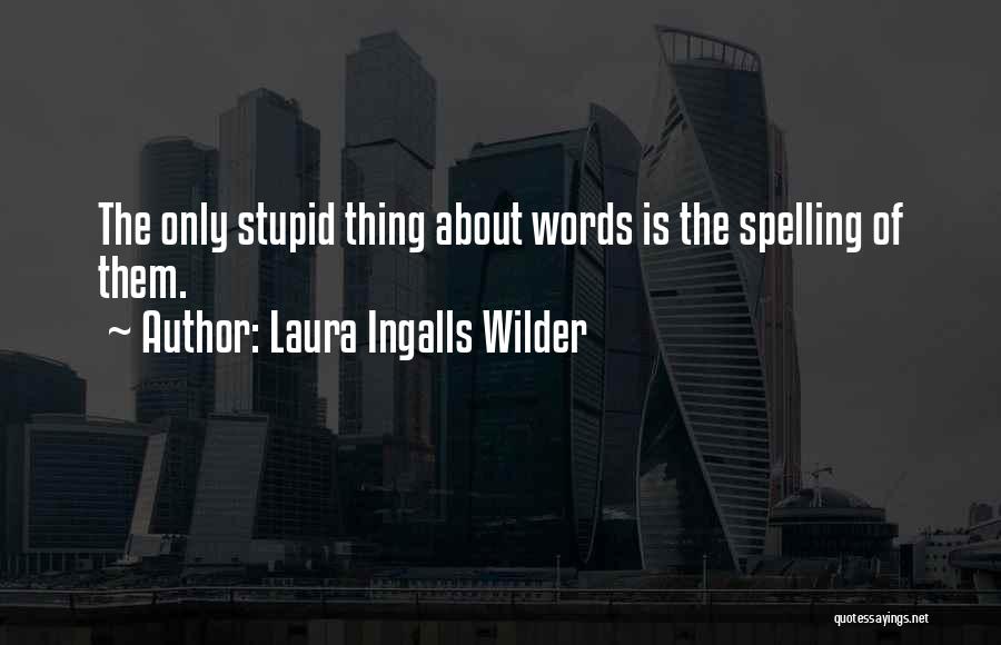 Spelling Quotes By Laura Ingalls Wilder