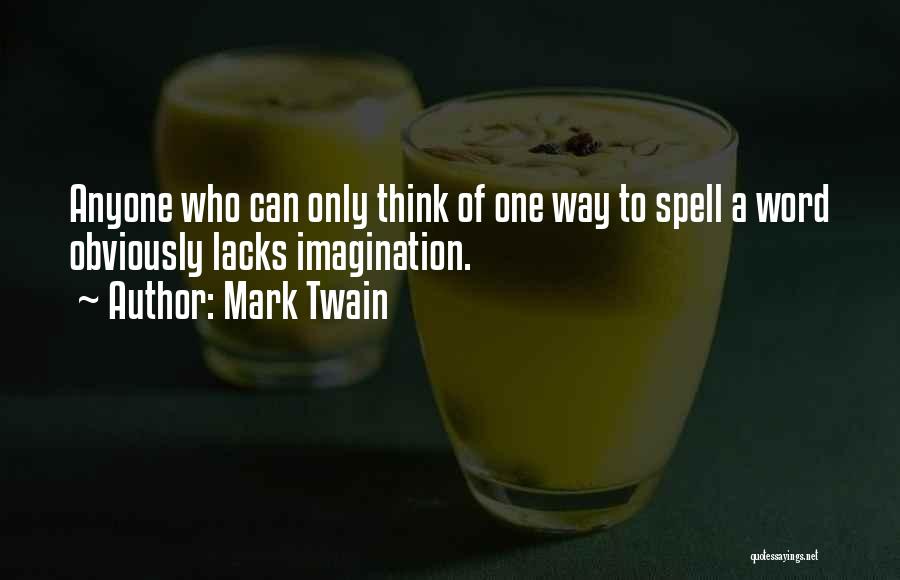 Spelling Quotes By Mark Twain