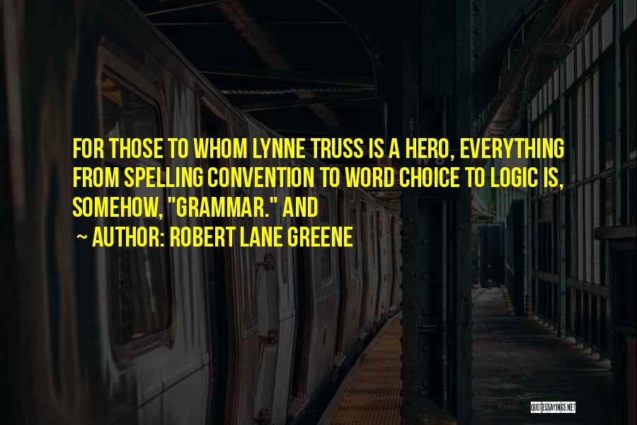 Spelling Quotes By Robert Lane Greene