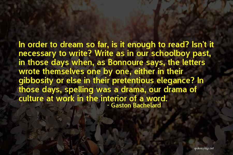 Spelling The Days Quotes By Gaston Bachelard Spelling The Days Quotes By Gaston Bachelard