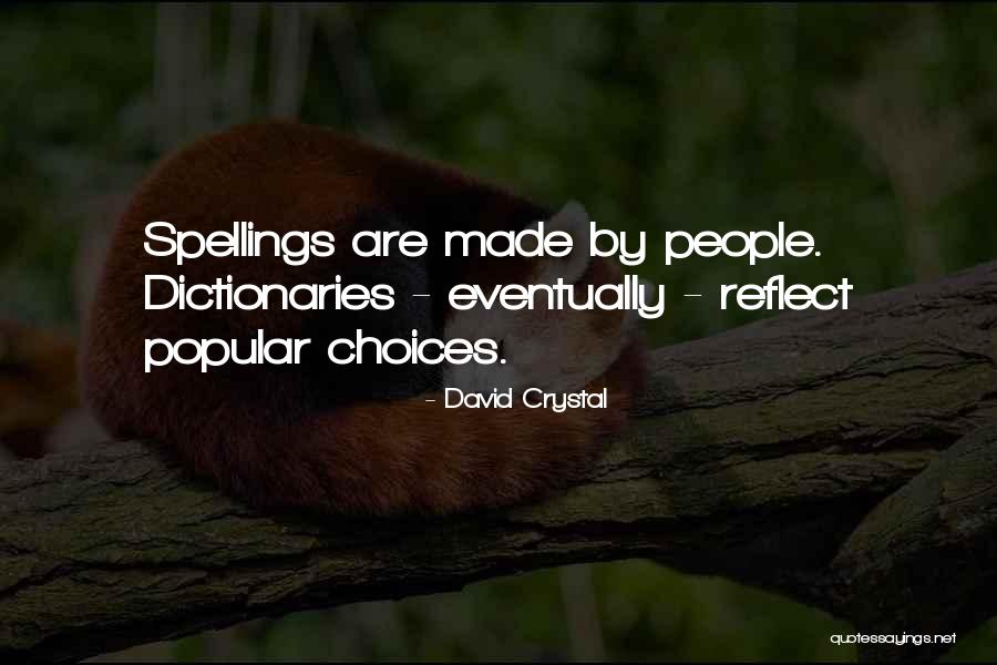 Spellings Quotes By David Crystal Spellings Quotes By David Crystal