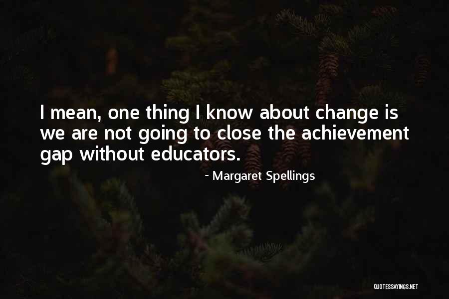 Spellings Quotes By Margaret Spellings Spellings Quotes By Margaret Spellings