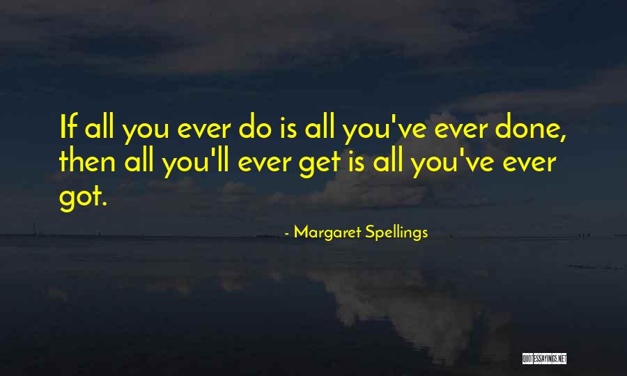 Spellings Quotes By Margaret Spellings Spellings Quotes By Margaret Spellings