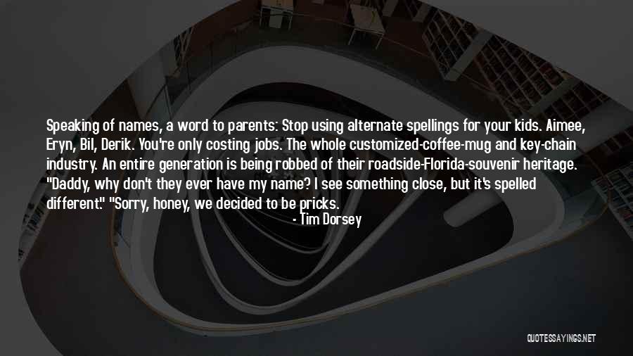 Spellings Quotes By Tim Dorsey Spellings Quotes By Tim Dorsey