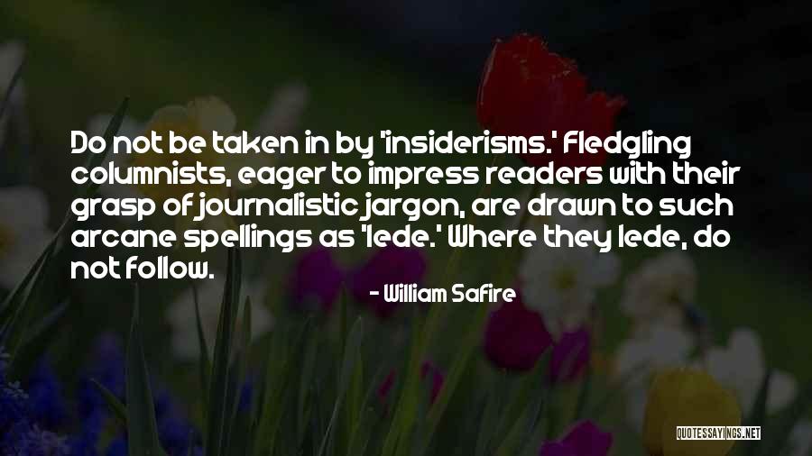 Spellings Quotes By William Safire Spellings Quotes By William Safire