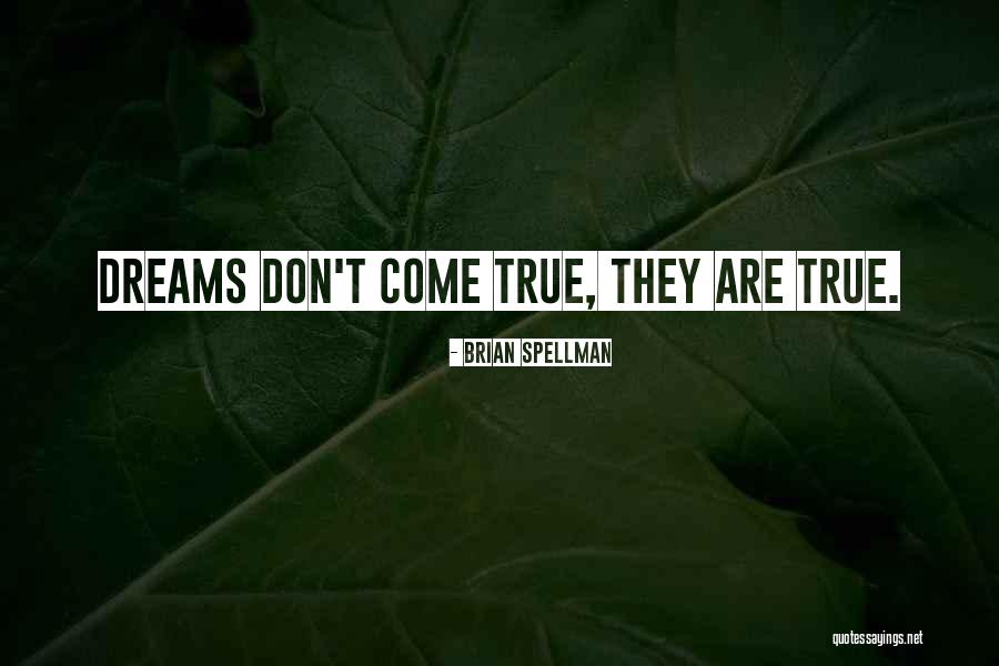 Spellman Quotes By Brian Spellman Spellman Quotes By Brian Spellman