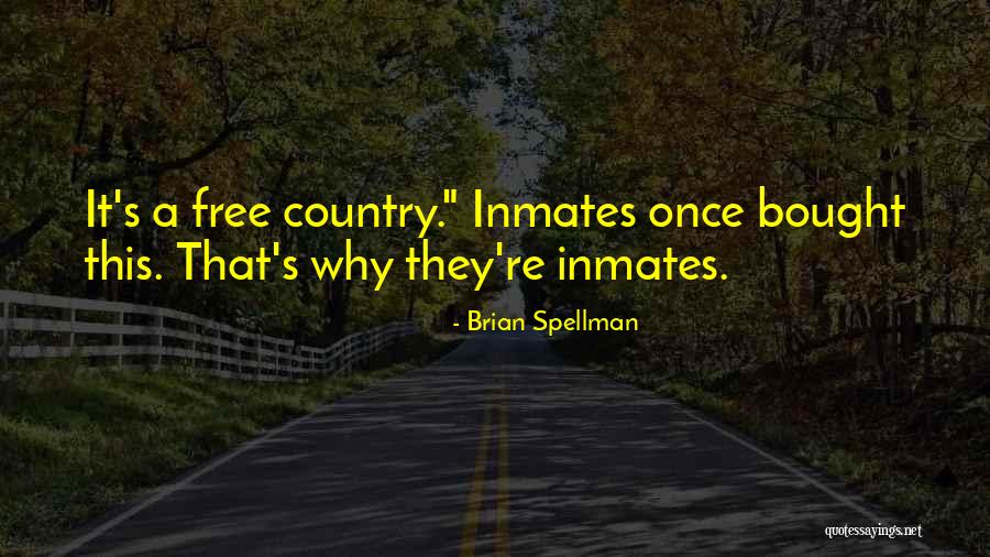 Spellman Quotes By Brian Spellman Spellman Quotes By Brian Spellman