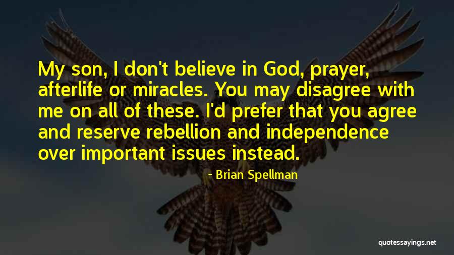 Spellman Quotes By Brian Spellman Spellman Quotes By Brian Spellman