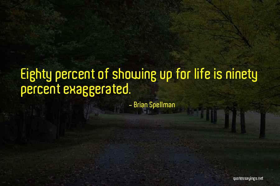 Spellman Quotes By Brian Spellman Spellman Quotes By Brian Spellman