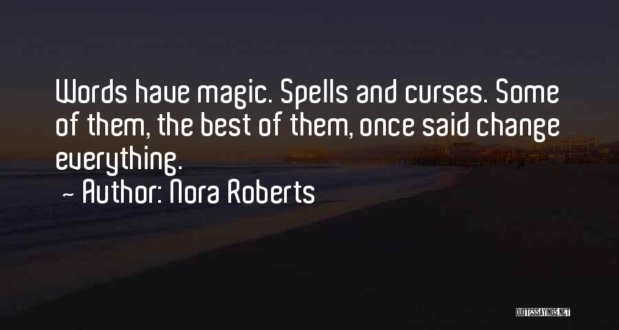 Spells And Magic Quotes By Nora Roberts