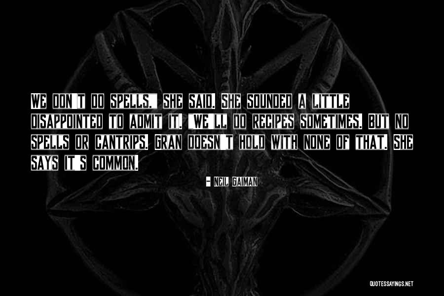 Spells Of Magic Quotes By Neil Gaiman Spells Of Magic Quotes By Neil Gaiman