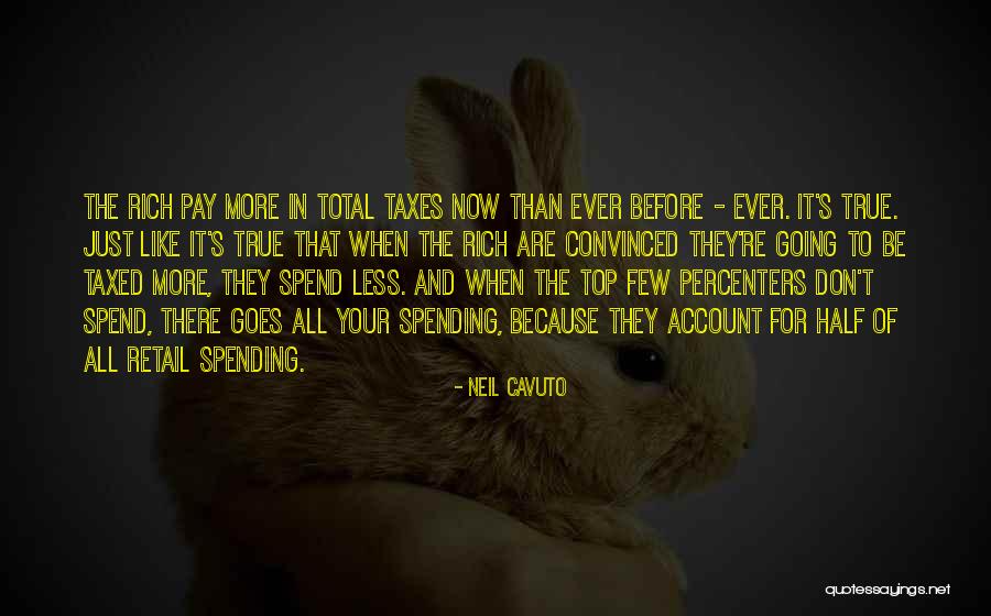 Spenards Quotes By Neil Cavuto Spenards Quotes By Neil Cavuto