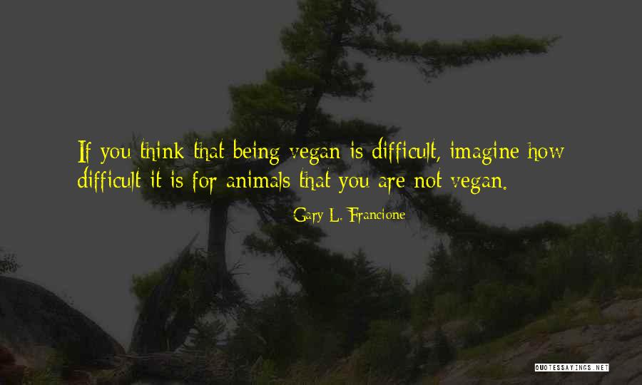 Spenatova Quotes By Gary L. Francione Spenatova Quotes By Gary L. Francione