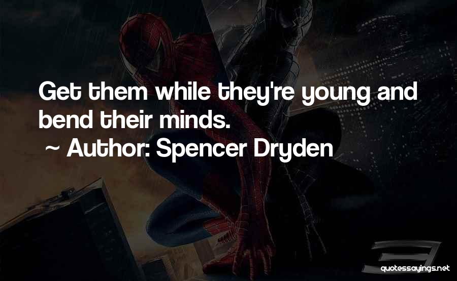Spencer Dryden Quotes 1867802
