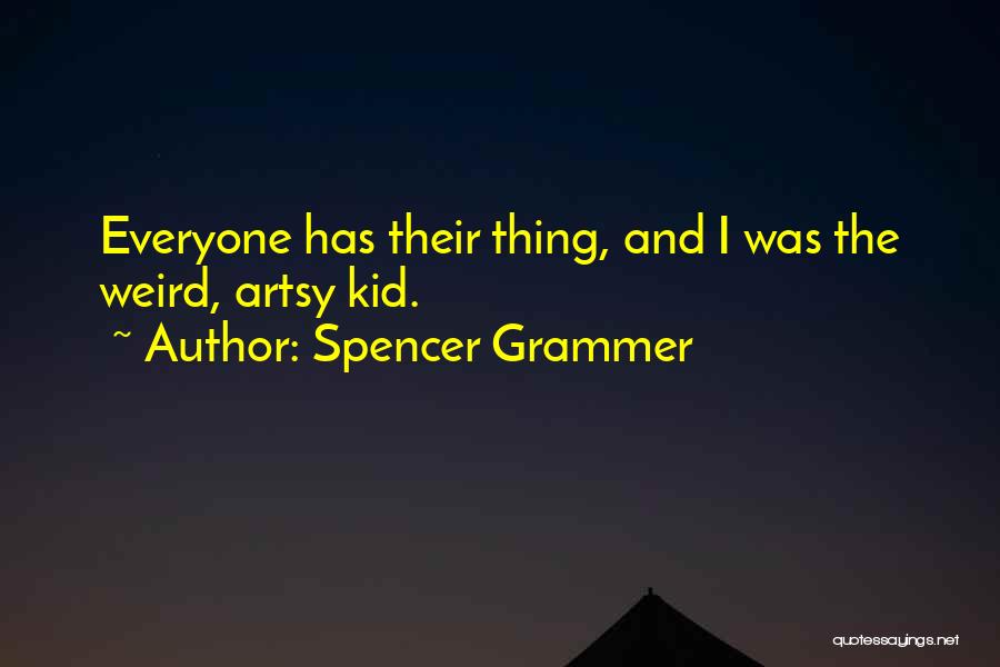 Spencer Grammer Quotes 1531828