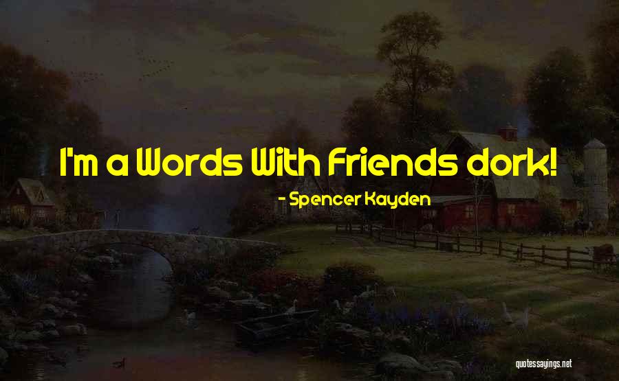 Spencer Kayden Quotes 1691421