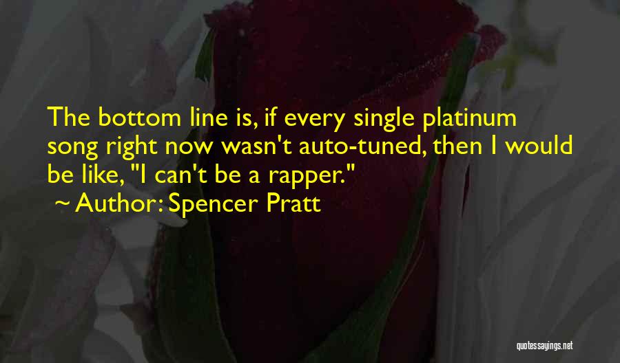 Spencer Pratt Quotes 129615