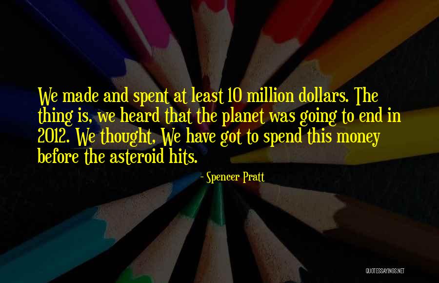 Spencer Pratt Quotes 1488919