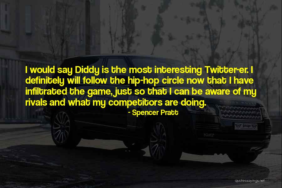 Spencer Pratt Quotes 2093463 Spencer Pratt Quotes 2093463