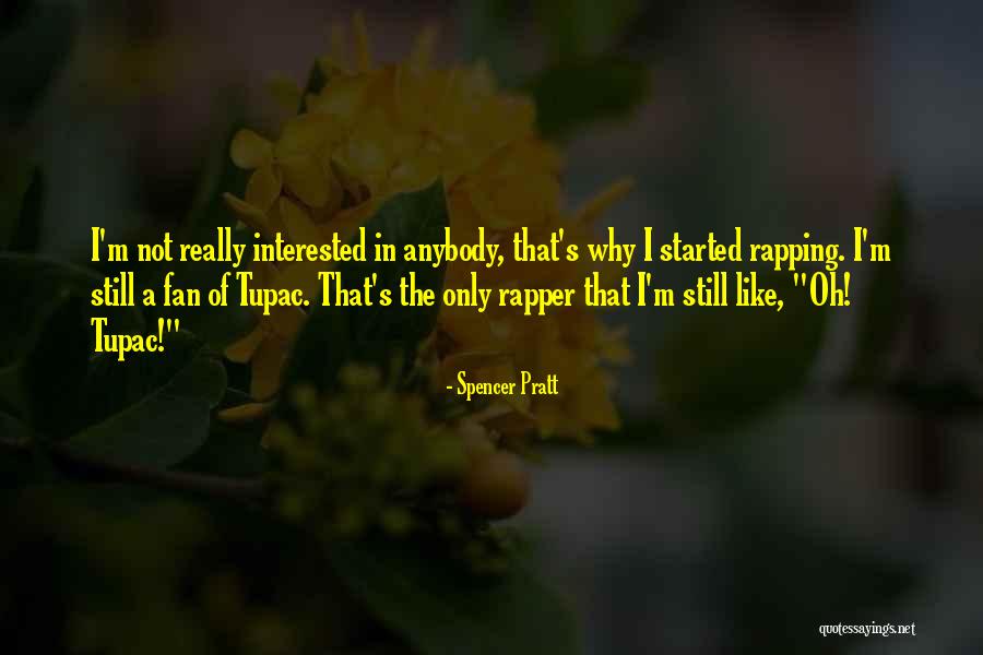 Spencer Pratt Quotes 692331 Spencer Pratt Quotes 692331