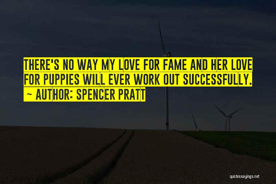 Spencer Pratt Quotes 891035