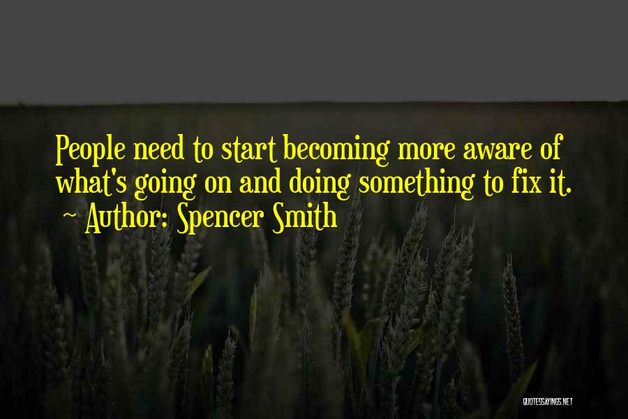 Spencer Smith Quotes 716227