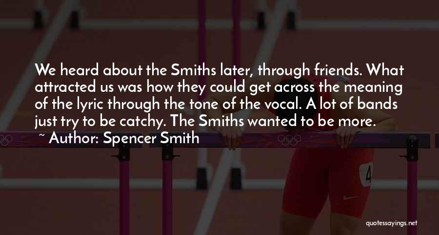 Spencer Smith Quotes 971210