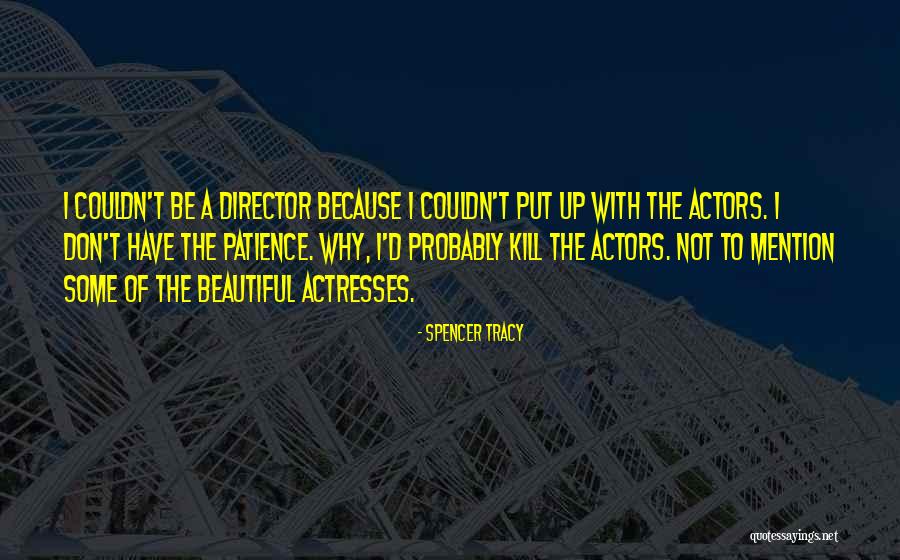 Spencer Tracy Quotes 1877967 Spencer Tracy Quotes 1877967