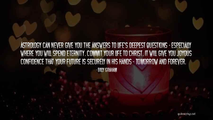 Spend Forever Quotes By Billy Graham Spend Forever Quotes By Billy Graham
