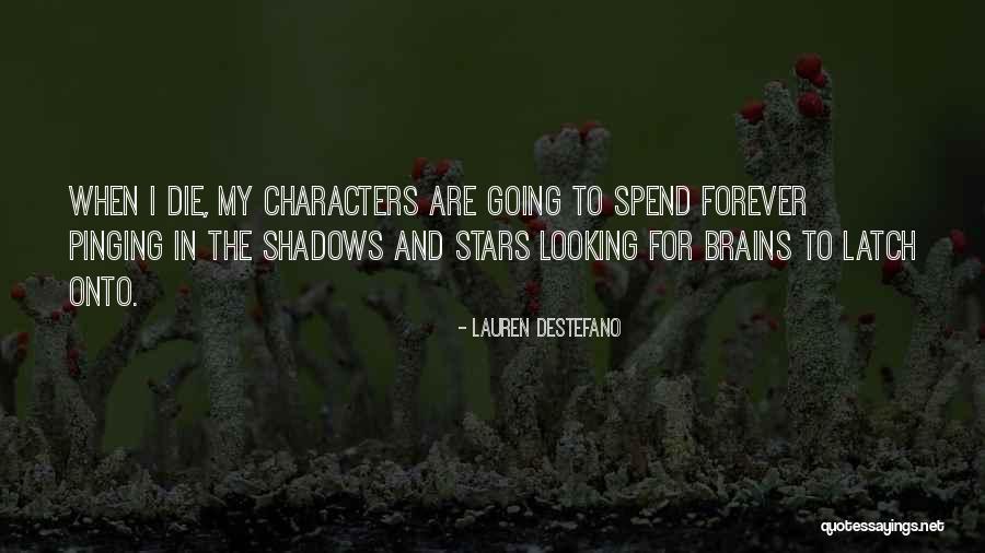 Spend Forever Quotes By Lauren DeStefano Spend Forever Quotes By Lauren DeStefano