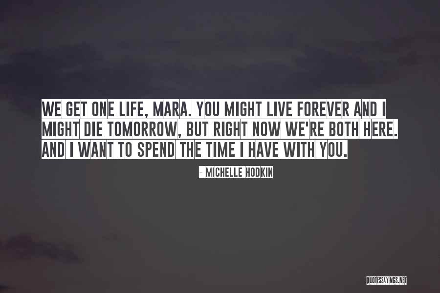 Spend Forever Quotes By Michelle Hodkin Spend Forever Quotes By Michelle Hodkin