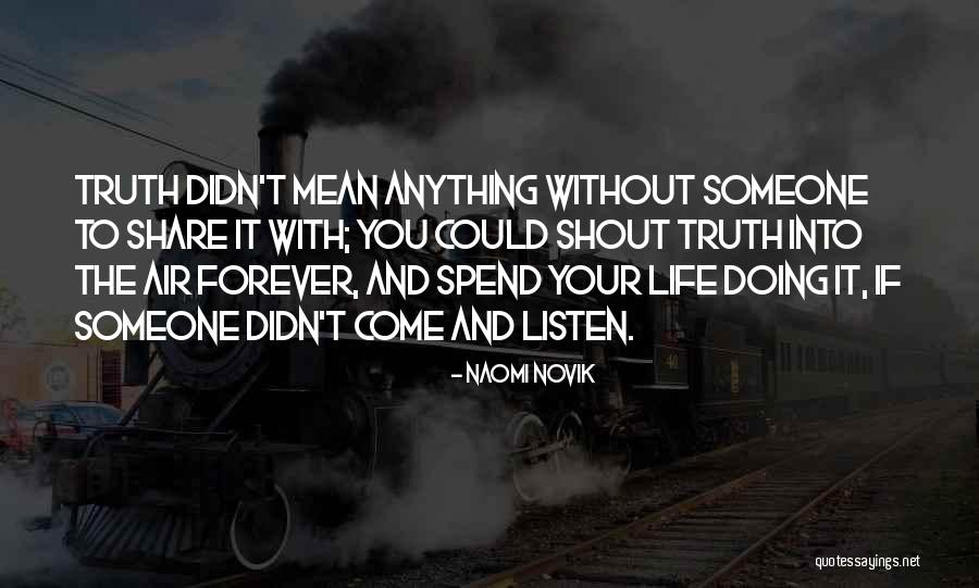 Spend Forever Quotes By Naomi Novik Spend Forever Quotes By Naomi Novik