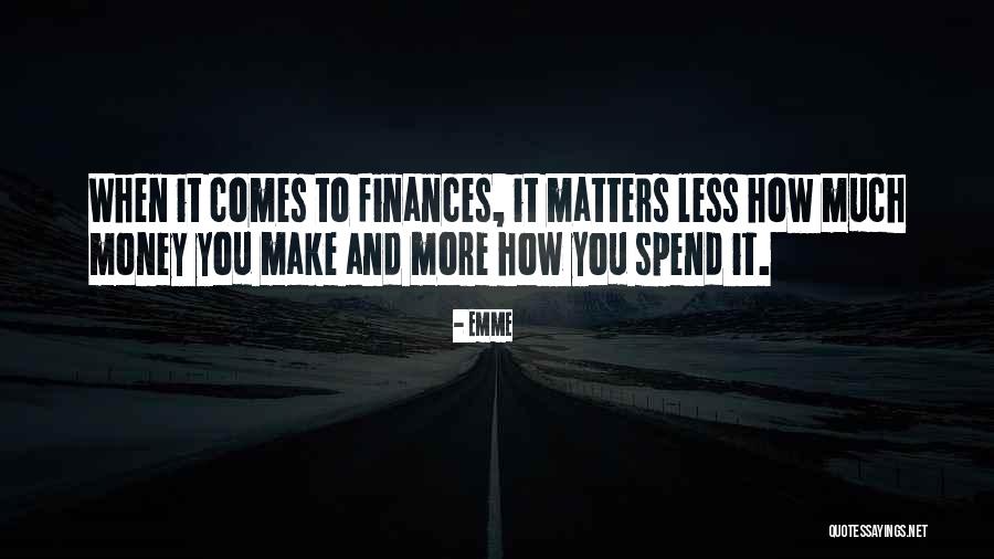 Spend Less Money Quotes By Emme Spend Less Money Quotes By Emme