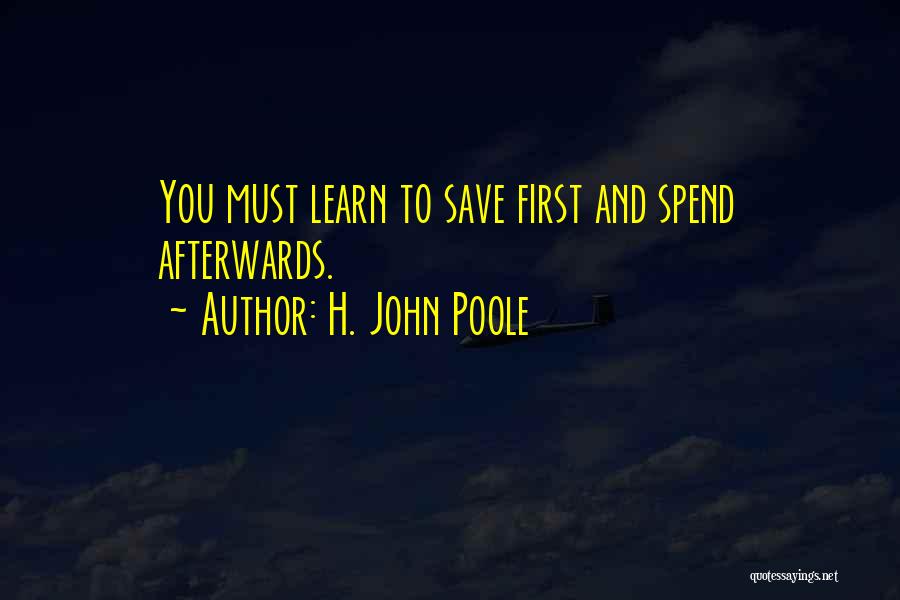 Spend Less Save More Quotes By H. John Poole