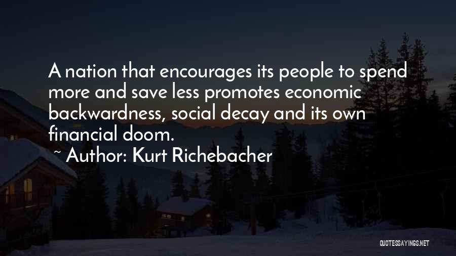 Spend Less Save More Quotes By Kurt Richebacher