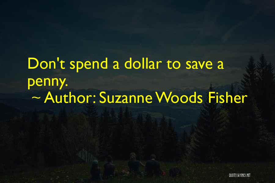 Spend Less Save More Quotes By Suzanne Woods Fisher