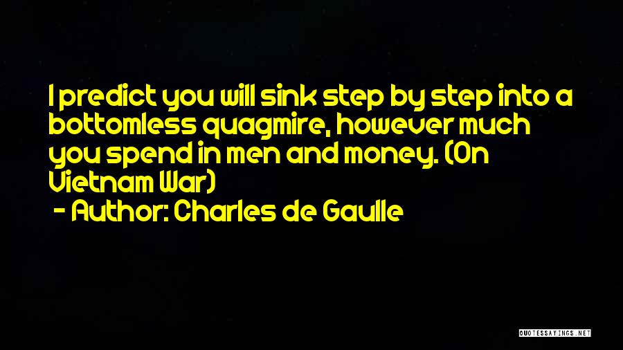 Spend Money Quotes By Charles De Gaulle