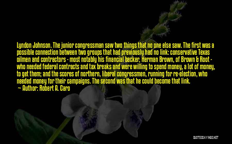 Spend Money Quotes By Robert A. Caro