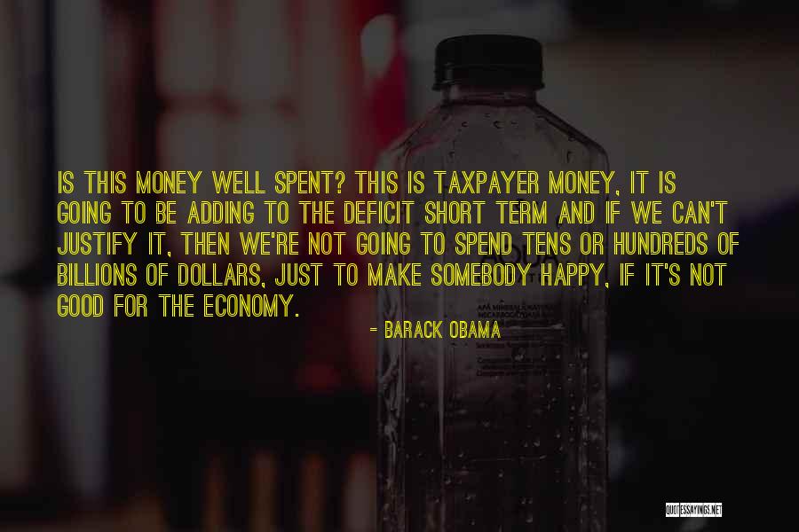 Spend Money Well Quotes By Barack Obama Spend Money Well Quotes By Barack Obama