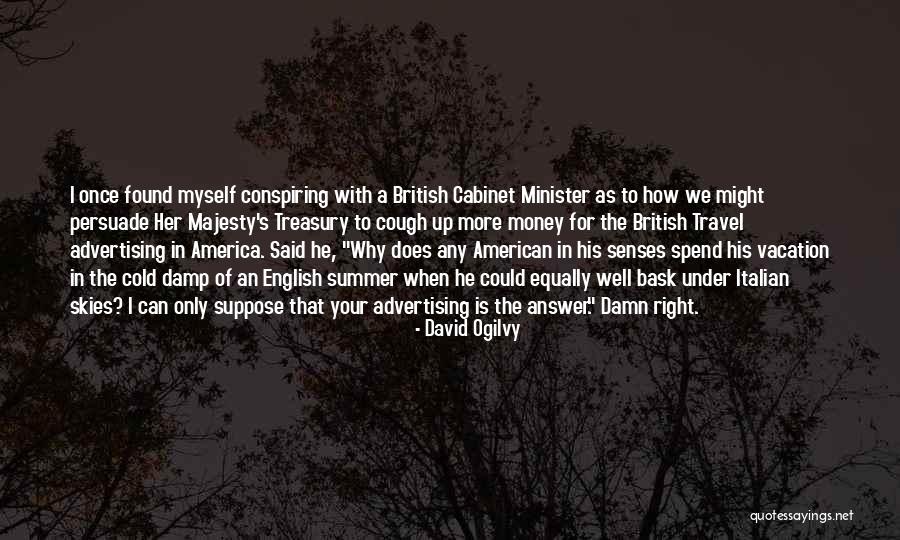 Spend Money Well Quotes By David Ogilvy Spend Money Well Quotes By David Ogilvy
