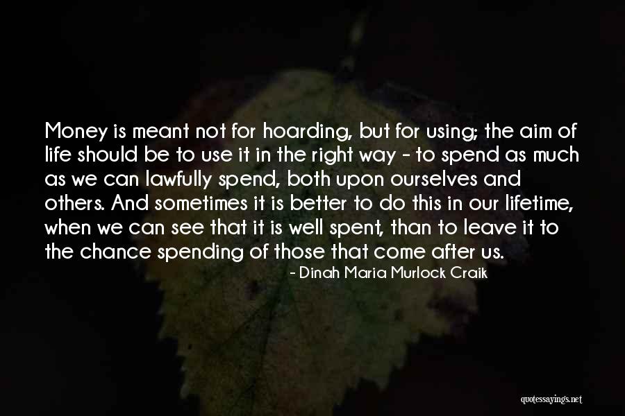 Spend Money Well Quotes By Dinah Maria Murlock Craik Spend Money Well Quotes By Dinah Maria Murlock Craik