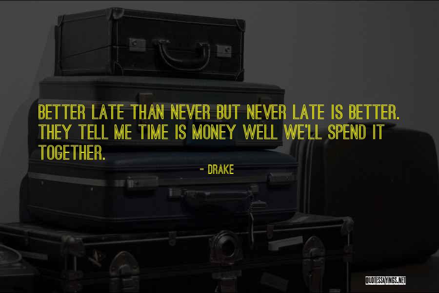Spend Money Well Quotes By Drake Spend Money Well Quotes By Drake